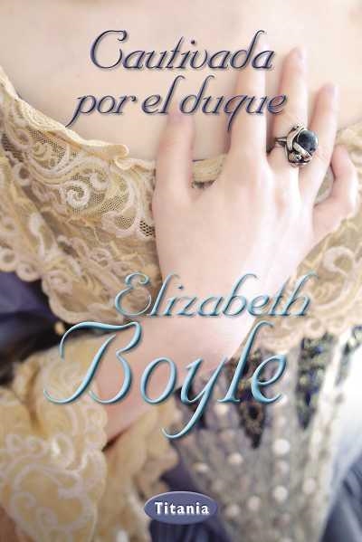 CAUTIVADA POR EL DUQUE | 9788492916399 | BOYLE, ELIZABETH | Llibreria Aqualata | Comprar llibres en català i castellà online | Comprar llibres Igualada