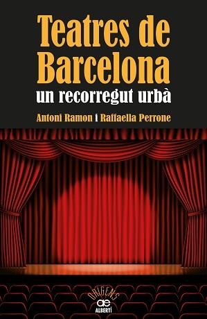 TEATRES DE BARCELONA. UN RECORREGUT URBÀ | 9788472460973 | RAMON, ANTONI / PERRONE, RAFFAELLA | Llibreria Aqualata | Comprar llibres en català i castellà online | Comprar llibres Igualada