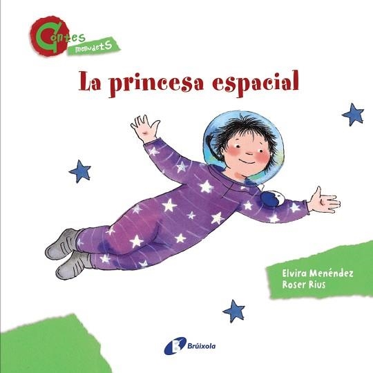 PRINCESA ESPACIAL, LA (CONTES MENUDETS) | 9788499064628 | MENÉNDEZ, ELVIRA / RIUS, ROSER | Llibreria Aqualata | Comprar libros en catalán y castellano online | Comprar libros Igualada