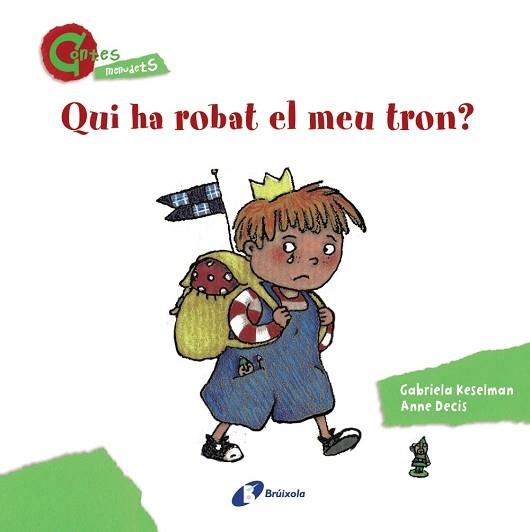 QUI HA ROBAT EL MEU TRON? (CONTES MENUDETS) | 9788499064642 | KESELMAN, GABRIELA / DECIS, ANNE | Llibreria Aqualata | Comprar libros en catalán y castellano online | Comprar libros Igualada