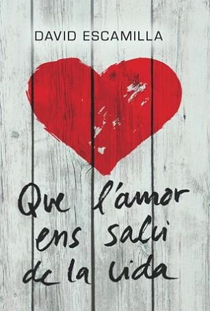 QUE L'AMOR ENS SALVI DE LA VIDA | 9788424646219 | ESCAMILLA, DAVID | Llibreria Aqualata | Comprar libros en catalán y castellano online | Comprar libros Igualada