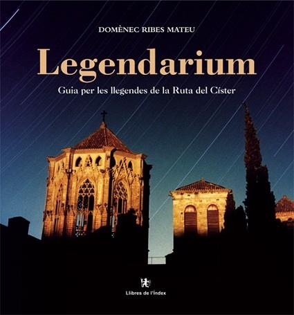 LEGENDARIUM. GUIA PER LES LLEGENDES DE LA RUTA DEL CISTER | 9788495317889 | RIBES I MATEU, DOMENEC | Llibreria Aqualata | Comprar llibres en català i castellà online | Comprar llibres Igualada