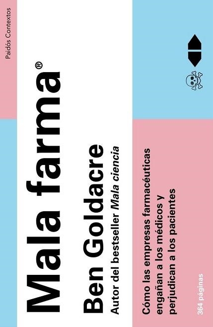 MALA FARMA. CÓMO LAS EMPRESAS FARMACÉUTICAS ENGAÑAN A LOS MÉDICOS Y PERJUDICAN A LOS PACIENT | 9788449328435 | GOLDACRE, BEN | Llibreria Aqualata | Comprar llibres en català i castellà online | Comprar llibres Igualada