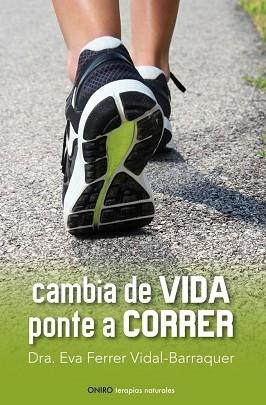 CAMBIA DE VIDA. PONTE A CORRER | 9788497546461 | FERRER VIDAL-BARRAQUER, EVA | Llibreria Aqualata | Comprar llibres en català i castellà online | Comprar llibres Igualada