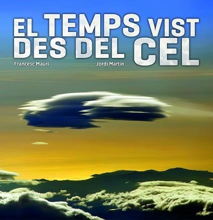 TEMPS VIST DES DEL CEL, EL | 9788497859752 | MAURI, FRANCESC  / MARTÍN GARCÍA, JORDI | Llibreria Aqualata | Comprar llibres en català i castellà online | Comprar llibres Igualada