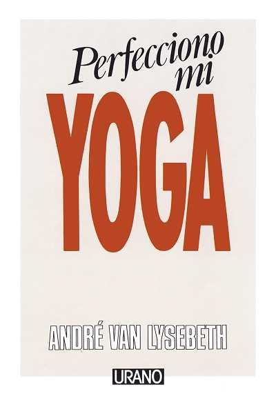 PERFECCIONO MI YOGA | 9788486344016 | VAN LYSEBETH, ANDRE | Llibreria Aqualata | Comprar llibres en català i castellà online | Comprar llibres Igualada