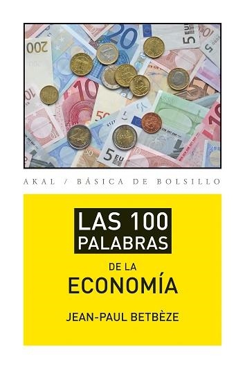 100 PALABRAS DE LA ECONOMÍA, LAS | 9788446037408 | BETBÈZE, JEAN-PAUL | Llibreria Aqualata | Comprar llibres en català i castellà online | Comprar llibres Igualada