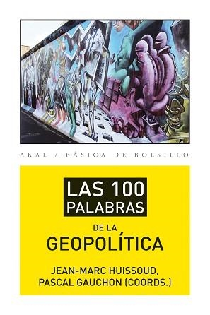 100 PALABRAS DE LA GEOPOLÍTICA, LAS | 9788446037415 | GAUCHON, PASCAL/HUISSOUD, JEAN-MARC | Llibreria Aqualata | Comprar llibres en català i castellà online | Comprar llibres Igualada