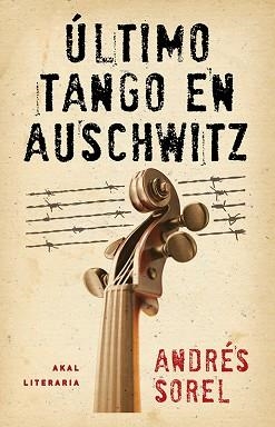 ÚLTIMO TANGO EN AUSCHWITZ | 9788446037460 | SOREL, ANDRÉS | Llibreria Aqualata | Comprar libros en catalán y castellano online | Comprar libros Igualada