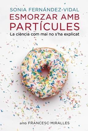 ESMORZAR AMB PARTÍCULES | 9788401388484 | FERNANDEZ VIDAL,SONIA | Llibreria Aqualata | Comprar llibres en català i castellà online | Comprar llibres Igualada