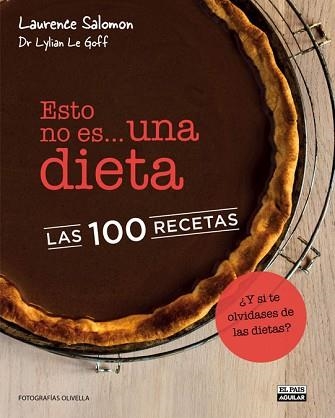 ESTO NO ES UNA DIETA LAS 100 RECETAS | 9788403512856 | LE GOLFF, LYLIAN / SALOMON, LAURENCE | Llibreria Aqualata | Comprar llibres en català i castellà online | Comprar llibres Igualada