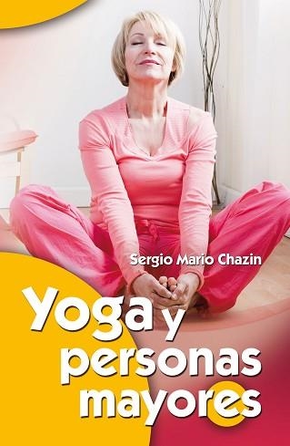 YOGA Y PERSONAS MAYORES | 9788490230077 | CHAZIN HODOROVSKY, SERGIO MARIO | Llibreria Aqualata | Comprar llibres en català i castellà online | Comprar llibres Igualada