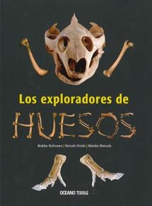 EXPLORADORES DE HUESOS, LOS | 9786074002652 | NISHIZAWA, MAKIKO / ONISHI, NARUAKI / MATSUDA, MOTOKO | Llibreria Aqualata | Comprar llibres en català i castellà online | Comprar llibres Igualada