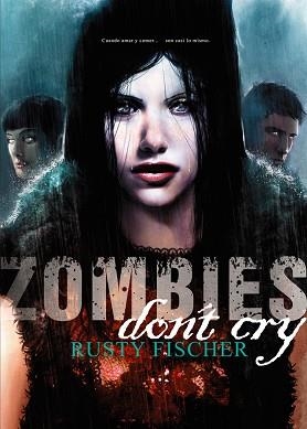 ZOMBIES DON'T CRY | 9788415296799 | FISCHER, RUSTY | Llibreria Aqualata | Comprar llibres en català i castellà online | Comprar llibres Igualada