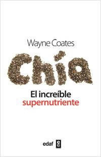 CHIA. EL INCREIBLE SUPERNUTRIENTE | 9788441432482 | COATES, WAYNE | Llibreria Aqualata | Comprar libros en catalán y castellano online | Comprar libros Igualada