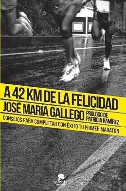 A 42 KM DE LA FELICIDAD | 9788415678199 | GALLEGO, JOSÉ Mª | Llibreria Aqualata | Comprar llibres en català i castellà online | Comprar llibres Igualada