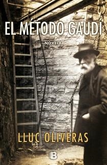 MÉTODO GAUDÍ, EL | 9788466653046 | OLIVERAS, LLUC | Llibreria Aqualata | Comprar libros en catalán y castellano online | Comprar libros Igualada