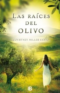 RAÍCES DEL OLIVO, LAS | 9788466653213 | MILLER SANTO, COURTNEY | Llibreria Aqualata | Comprar llibres en català i castellà online | Comprar llibres Igualada