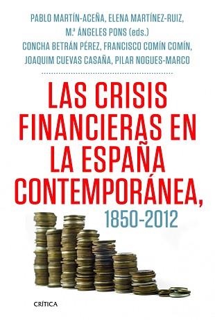 CRISIS FINANCIERAS EN LA ESPAÑA CONTEMPORÁNEA, 1850-2012, LAS | 9788498925418 | Llibreria Aqualata | Comprar llibres en català i castellà online | Comprar llibres Igualada