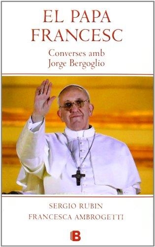 PAPA FRANCESC, EL | 9788466653572 | RUBIN, SERGIO / AMBROGETTI, FRANCESCA | Llibreria Aqualata | Comprar llibres en català i castellà online | Comprar llibres Igualada