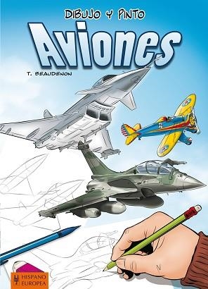 DIBUJO Y PINTO AVIONES | 9788425520693 | BEAUDENON, THIERRY | Llibreria Aqualata | Comprar llibres en català i castellà online | Comprar llibres Igualada