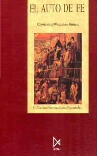 AUTO DE FE, EL (INSTITUCIONES ESPAÑOLAS) | 9788470902727 | MAQUEDA ABREU, CONSUELO | Llibreria Aqualata | Comprar llibres en català i castellà online | Comprar llibres Igualada