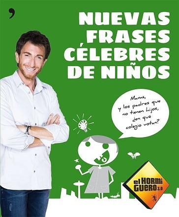 NUEVAS FRASES CÉLEBRES DE NIÑOS | 9788499982649 | EL HORMIGUERO 3.0 | Llibreria Aqualata | Comprar llibres en català i castellà online | Comprar llibres Igualada