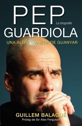 PEP GUARDIOLA (CATALÀ) | 9788415242499 | BALAGUÉ, GUILLEM | Llibreria Aqualata | Comprar llibres en català i castellà online | Comprar llibres Igualada