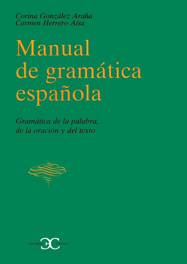 MANUAL DE GRAMATICA ESPAÑOLA | 9788470397653 | GONZALEZ ARAÑA, CORINA / HERRERO AISA, CARMEN | Llibreria Aqualata | Comprar llibres en català i castellà online | Comprar llibres Igualada