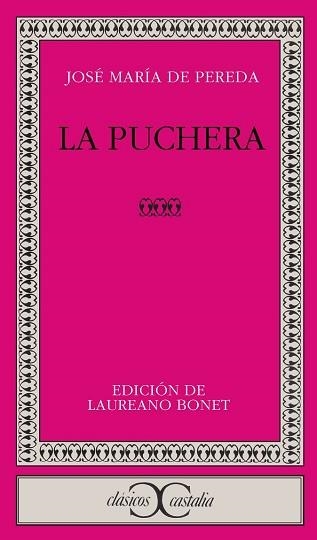 PUCHERA, LA (CLASICOS CASTALIAS 93) | 9788470393587 | DE PEREDA, JOSE MARIA | Llibreria Aqualata | Comprar llibres en català i castellà online | Comprar llibres Igualada