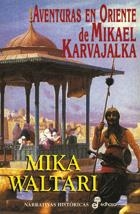 AVENTURAS EN ORIENTE DE MIKAEL KARVAJALKA (NARR, HISTORICAS) | 9788435006309 | WALTARI, MIKA | Llibreria Aqualata | Comprar llibres en català i castellà online | Comprar llibres Igualada