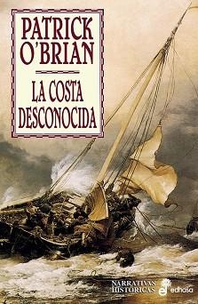 COSTA DESCONOCIDA, LA (NARR. HISTORICAS) | 9788435060127 | O'BRIAN, PATRICK | Llibreria Aqualata | Comprar llibres en català i castellà online | Comprar llibres Igualada