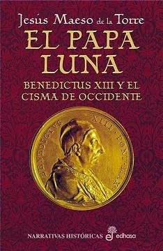 PAPA LUNA, EL (NARRATIVAS HISTORICAS) | 9788435060578 | MAESO DE LA TORRE, JESUS | Llibreria Aqualata | Comprar libros en catalán y castellano online | Comprar libros Igualada