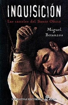 INQUISICION. LAS CARCELES DEL SANTO OFICIO | 9788435060738 | BETANZOS, MIGUEL | Llibreria Aqualata | Comprar llibres en català i castellà online | Comprar llibres Igualada