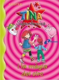 TINA SUPERBRUIXA I LA MAGIA DEL CIRC (TINA SUPERBRUIXA 6) | 9788483041710 | KNISTER | Llibreria Aqualata | Comprar llibres en català i castellà online | Comprar llibres Igualada