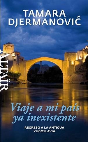 VIAJE A MI PAÍS YA INEXISTENTE | 9788494105203 | DJERMANOVIC, TAMARA | Llibreria Aqualata | Comprar llibres en català i castellà online | Comprar llibres Igualada