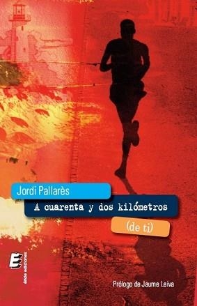 A CUARENTA Y DOS KILÓMETROS (DE TI) | 9788415643951 | PALLARÈS RODRÍGUEZ, JORDI | Llibreria Aqualata | Comprar llibres en català i castellà online | Comprar llibres Igualada