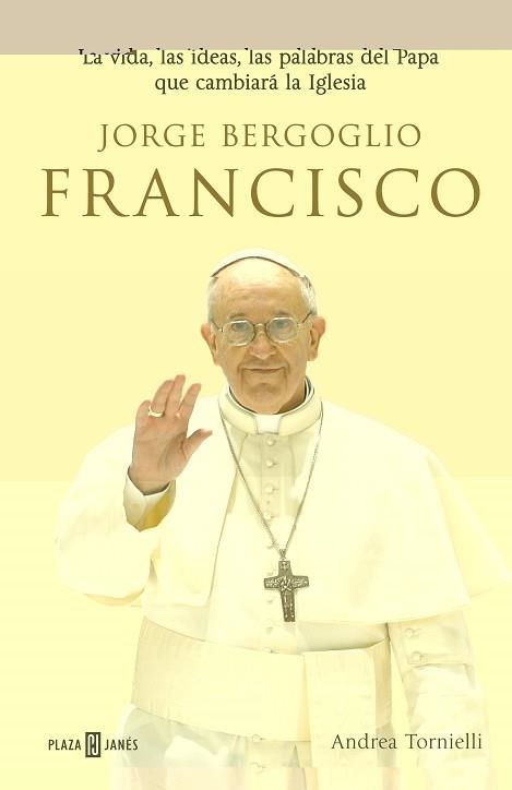 JORGE BERGOGLIO, FRANCISCO | 9788401346798 | TORNIELLI, ANDREA | Llibreria Aqualata | Comprar llibres en català i castellà online | Comprar llibres Igualada