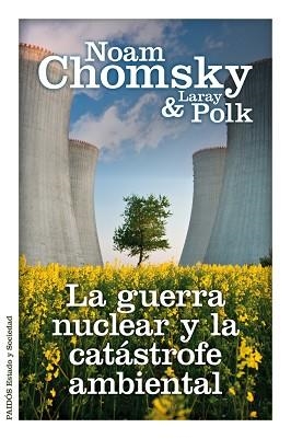 GUERRA NUCLEAR Y LA CATÁSTROFE AMBIENTAL, LA | 9788449328831 | CHOMSKY, NOAM / POLK, LARAY | Llibreria Aqualata | Comprar llibres en català i castellà online | Comprar llibres Igualada