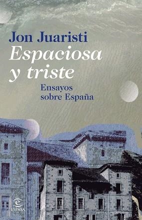 ESPACIOSA Y TRISTE | 9788467024630 | JUARISTI, JON | Llibreria Aqualata | Comprar libros en catalán y castellano online | Comprar libros Igualada