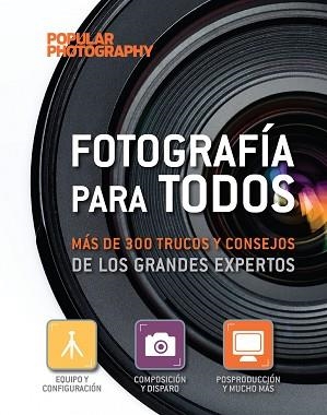 FOTOGRAFÍA PARA TODOS MÁS DE 300 TRUCOS Y CONSEJOS DE LOS GRANDES EXPERTOS. | 9788497859387 | AA. VV. | Llibreria Aqualata | Comprar llibres en català i castellà online | Comprar llibres Igualada