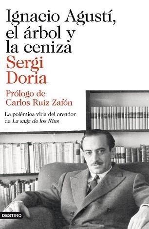 IGNACIO AGUSTÍ, EL ÁRBOL Y LA CENIZA | 9788423346523 | DORIA, SERGI | Llibreria Aqualata | Comprar llibres en català i castellà online | Comprar llibres Igualada