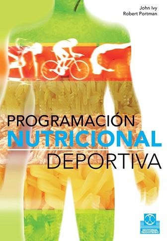 PROGRAMACION  NUTRICIONAL DEPORTIVA | 9788499100258 | IVY, JOHN | Llibreria Aqualata | Comprar llibres en català i castellà online | Comprar llibres Igualada