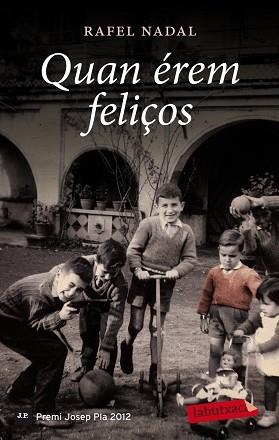 QUAN ÉREM FELIÇOS | 9788499306568 | NADAL, RAFEL | Llibreria Aqualata | Comprar llibres en català i castellà online | Comprar llibres Igualada