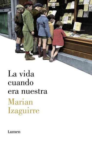 VIDA CUANDO ERA NUESTRA, LA | 9788426421807 | IZAGUIRRE, MARIAN | Llibreria Aqualata | Comprar llibres en català i castellà online | Comprar llibres Igualada