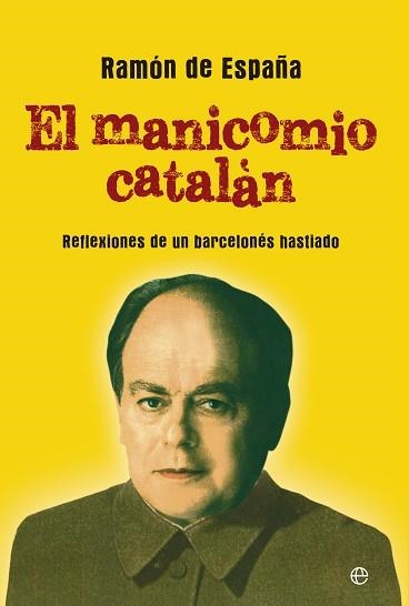 MANICOMIO CATALÁN, EL | 9788499708058 | DE ESPAÑA, RAMÓN | Llibreria Aqualata | Comprar llibres en català i castellà online | Comprar llibres Igualada