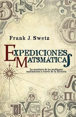 EXPEDICIONES MATEMÁTICAS | 9788499708034 | SWTZ, FRANK J. | Llibreria Aqualata | Comprar llibres en català i castellà online | Comprar llibres Igualada