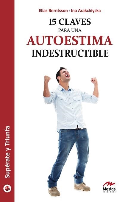 15 CLAVES PARA UNA AUTOESTIMA INDESTRUCTIBLE | 9788492892037 | BERNTSSON VALDIVIESO, ELÍAS | Llibreria Aqualata | Comprar libros en catalán y castellano online | Comprar libros Igualada