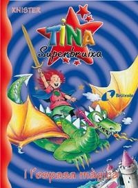 TINA SUPERBRUIXA I L'ESPASA MAGICA (TINA SUPEBRUIXA, 9) | 9788483045206 | KNISTER | Llibreria Aqualata | Comprar llibres en català i castellà online | Comprar llibres Igualada