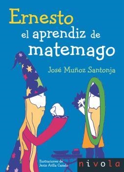 ERNESTO EL APRENDIZ DE MATEMAGO | 9788492493708 | MUÑOZ SANTONJA, JOSE | Llibreria Aqualata | Comprar llibres en català i castellà online | Comprar llibres Igualada